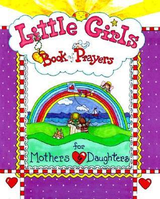 Book cover of Little Girls Book of Prayers for Mothers and Daughters by Carolyn Larsen