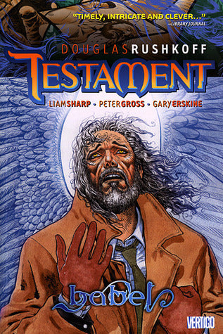 Book cover of Testament, Vol. 3: Babel by Douglas Rushkoff, Liam Sharp (Illus.), Peter Gross (Illus.), Gary Erskine (Illus.)