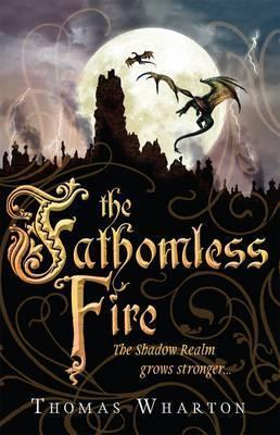 Book cover of The Fathomless Fire by Thomas Wharton