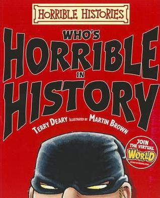 Book cover of Who's Horrible In History by Terry Deary