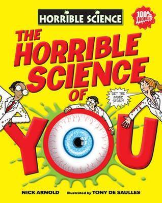Book cover of The Horrible Science Of You by Nick Arnold