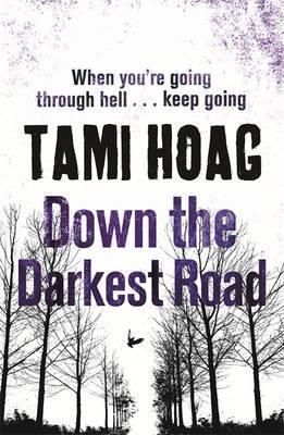 Book cover of Down The Darkest Road by Tami Hoag