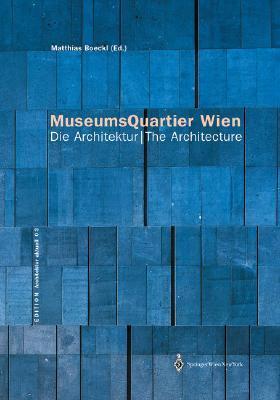 Book cover of Museumsquartier Vienna The Architecture: Edition Architecture Aktuell, Volume 3 by Matthias Boeckl [editor]: