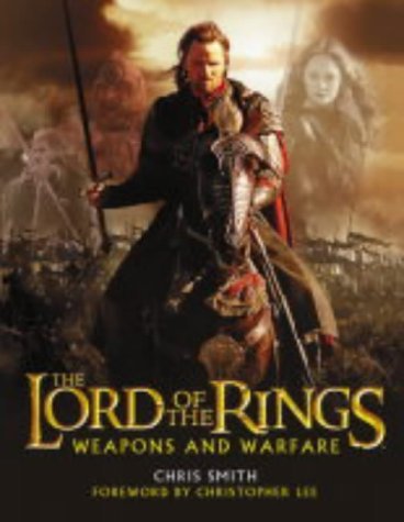 Book cover of The Lord Of The Rings: Weapons And Warfare by Chris   Smith, John  Howe