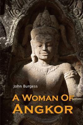Book cover of A Woman Of Angkor by John   Burgess