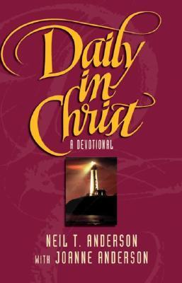 Book cover of Daily In Christ by Neil T. Anderson, Joanne Anderson