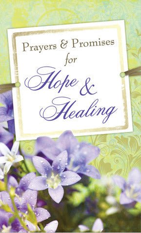 Book cover of Prayers & Promises For Hope & Healing by Anonymous (Compiler)
