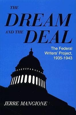 Book cover of The Dream And The Deal: The Federal Writers' Project, 1935-1943 by Jerre Mangione