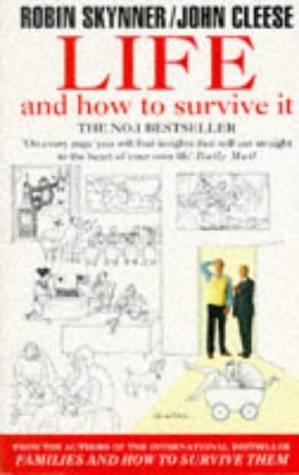 Book cover of Life And How To Survive It by Robin Skynner, John Cleese