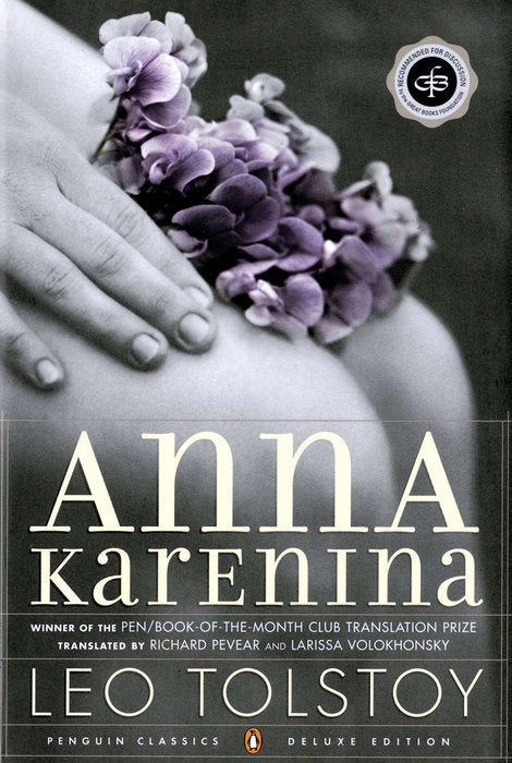 Book cover of Anna Karenina by Leo Tolstoy, Richard Pevear (Trans.), Larissa Volokhonsky (Trans.)
