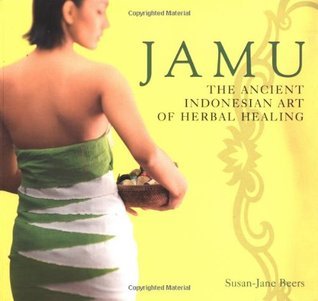 Book cover of Jamu: The Ancient Indonesian Art of Herbal Healing by Susan-Jane Beers