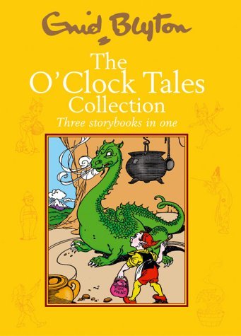 Book cover of The O'Clock Tales Collection by Enid Blyton