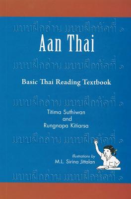 Book cover of Aan Thai: Basic Thai Reading Textbook by Titima Suthlwan, Rungnapha Kitiarsa