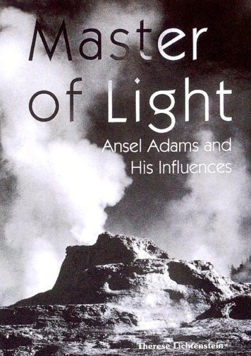 Book cover of Master Of Light: Ansel Adams And His Influences by Therese Lichtenstein