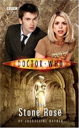 Book cover of Doctor Who: The Stone Rose by Jacqueline Rayner