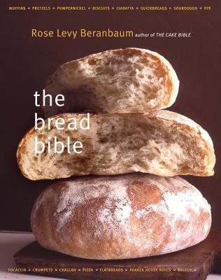 Book cover of The Bread Bible by Rose Levy Beranbaum, Michael Batterberry (Foreword), Alan Witschonke (Illus.)
