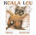Book cover of Koala Lou by Mem Fox, Pamela Lofts (Illus.)