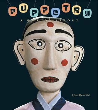 Book cover of Puppetry: A World History by Eileen Blumenthal