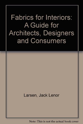 Book cover of Fabrics For Interiors: A Guide For Architects, Designers And Consumers by Jack Larsen, Jeanne Weeks