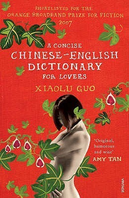 Book cover of A Concise Chinese-English Dictionary For Lovers by Xiaolu Guo