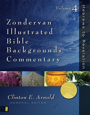 Book cover of Zondervan Illustrated Bible Backgrounds Commentary: Volume 4; Hebrews To Revelation