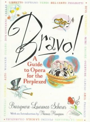 Book cover of Bravo!: A Guide to Opera for the Perplexed by Barrymore Laurence Scherer, Thomas Hampson (Introduction)