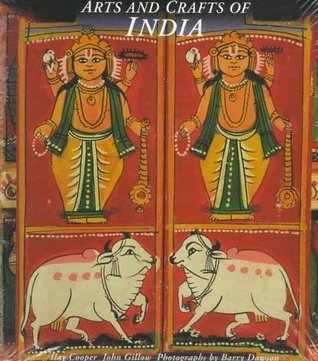 Book cover of Arts And Crafts Of India by Ilay Cooper, John Gillow, Barry Dawson (Photographer)