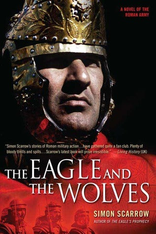 Book cover of The Eagle And The Wolves by Simon Scarrow