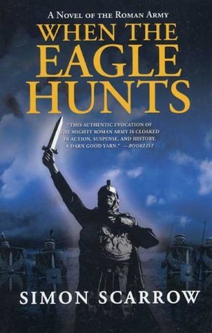 Book cover of When The Eagle Hunts by Simon Scarrow