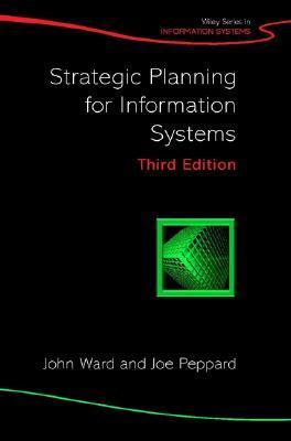 Book cover of Strategic Planning For Information Systems by John Ward, Joe Peppard