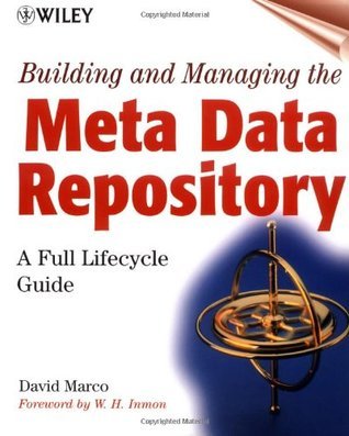 Book cover of Building And Managing The Meta Data Repository: A Full Lifecycle Guide by David Marco