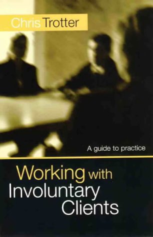 Book cover of Working With Involuntary Clients: A Guide To Practice by Chris Trotter