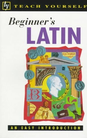 Book cover of Beginner's Latin: An Easy Introduction (Teach Yourself) by George D.A. Sharpley