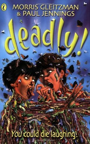 Book cover of Deadly! by Morris Gleitzman, Paul Jennings