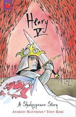 Book cover of Henry V by Andrew  Matthews, Tony Ross (Illus.)