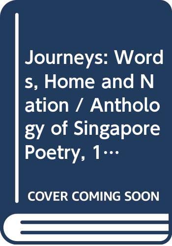 Book cover of Journeys: Words, Home And Nation / Anthology Of Singapore Poetry, 1984-1995 by Edwin Thumboo (Ed.)