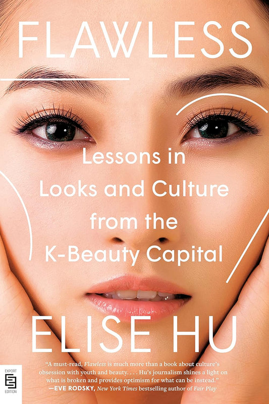 Book cover of Flawless: Lessons In Looks And Culture From The K-Beauty Capital by Elise Hu