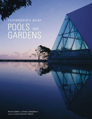 Book cover of Contemporary Asian Pools And Gardens by Chami Jotisalikorn, Luca Invernizzi Tettoni