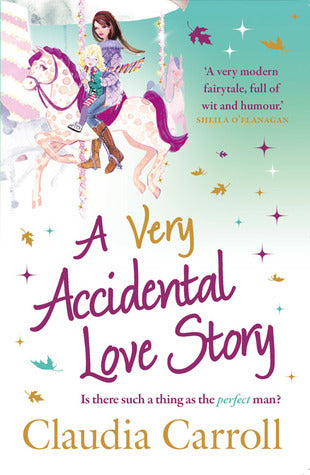 Book cover of A Very Accidental Love Story by Claudia Carroll