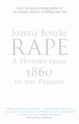 Book cover of Rape: A History From 1860 To The Present by Joanna Bourke