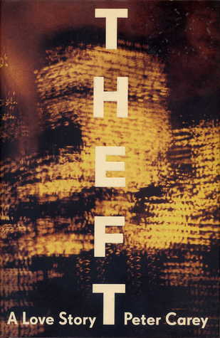 Book cover of Theft: A Love Story by Peter Carey