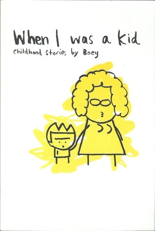 Book cover of When I Was a Kid by Boey