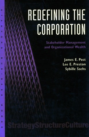 Book cover of Redefining The Corporation: Stakeholder Management And Organizational Wealth by James E. Post, Lee E. Preston, Sybille Sachs