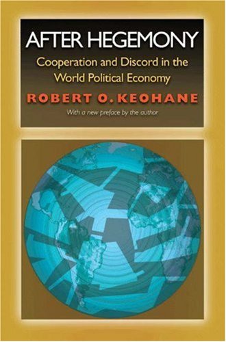 Book cover of After Hegemony: Cooperation And Discord In The World Political Economy by Robert O. Keohane