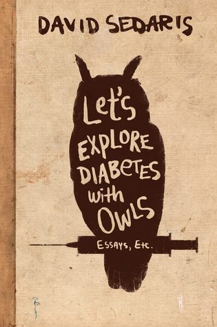 Book cover of Let's Explore Diabetes With Owls: Essays, Etc. by David Sedaris