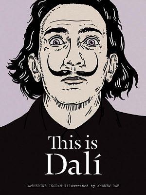 Book cover of This Is Dali by Catherine   Ingram, Andrew Rae