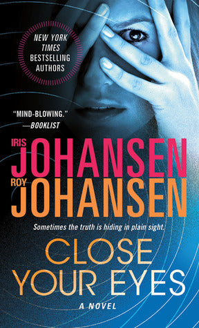 Book cover of Close Your Eyes by Iris Johansen, Roy Johansen