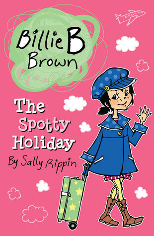 Book cover of The Spotty Holiday by Sally Rippin