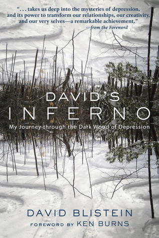 Book cover of Davids Inferno: My Journey Through The Dark Wood Of Depression by David Blistein, Ken Burns (Foreword)