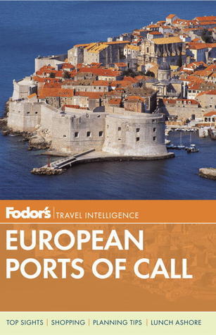 Book cover of Fodor's European Cruise Ports Of Call by Fodor's Travel Publications Inc.